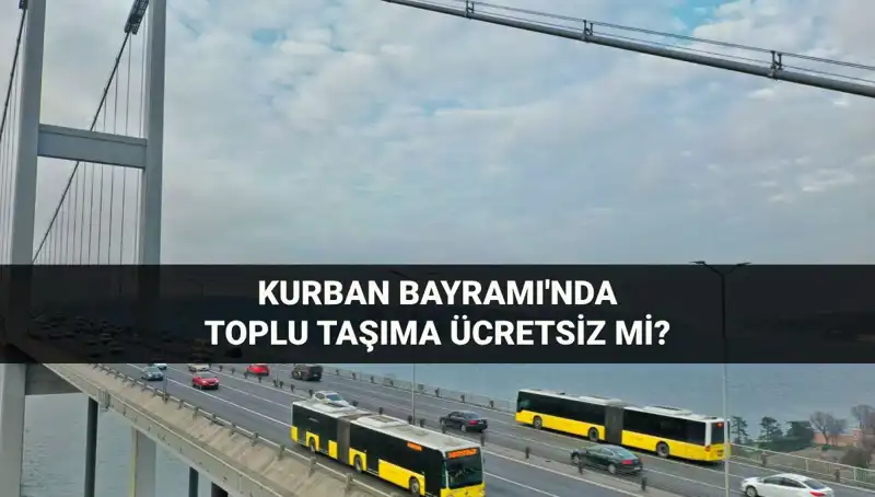 Kurban Bayramı’nda Toplu Taşımacılık Ücretsiz mi? İşte Merak Ettikleriniz!