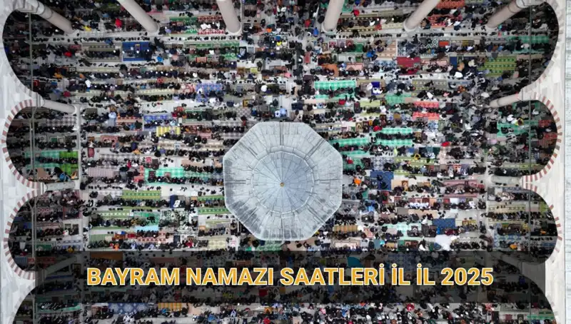 2025 Ramazan Bayramı Namazı: Tüm İllerde Saatler ve Kılınış Şekli