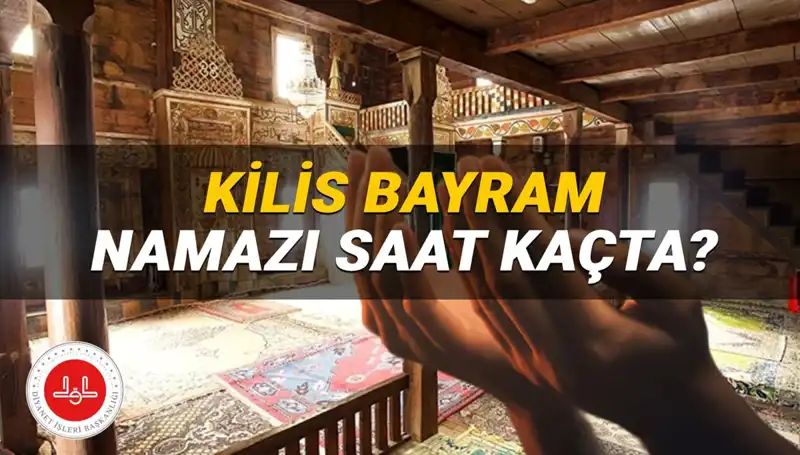 2025 Kurban Bayramı’nda Kilis’te Namaz Saati Merak Konusu Oldu!