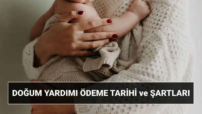 2025 Yılında Doğum Yardımı Başvurusu: Hangi Şartlar Geçerli?