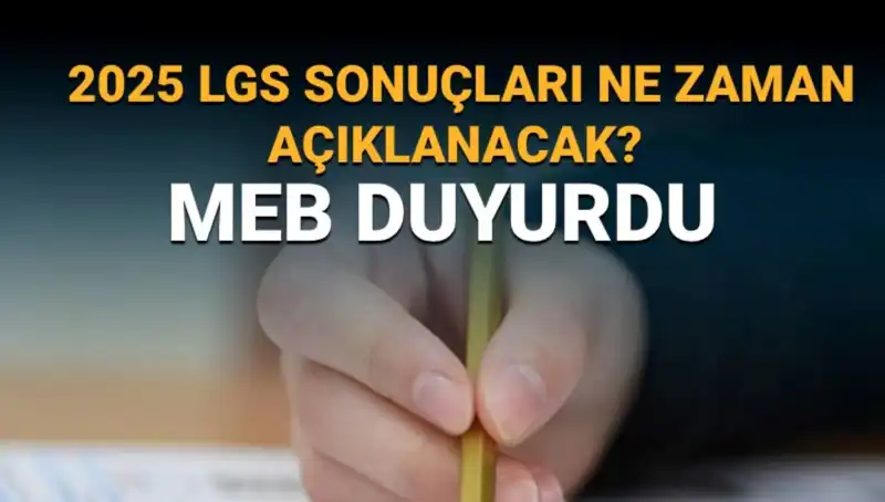 2025 LGS Sonuçları İçin Gözler Ne Zaman Açıklanacak?