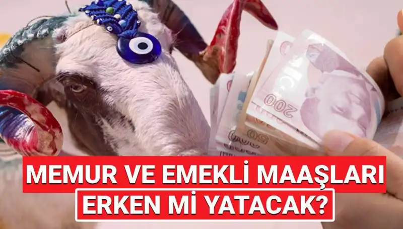 Haziran Maaşları Bayram Öncesi Yatacak mı? Emekli ve Memurların Beklentisi!