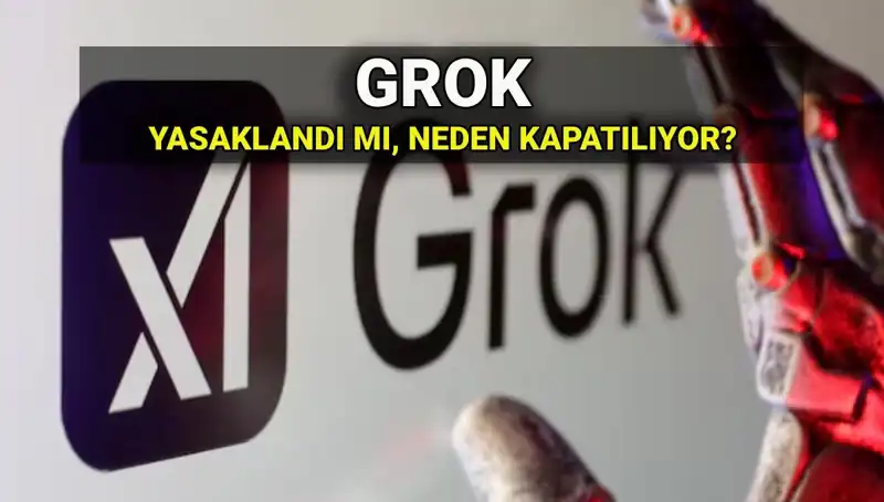 Grok Yapay Zekası Neden Yasaklandı? Erişim Engelinin Ardındaki Gerçekler