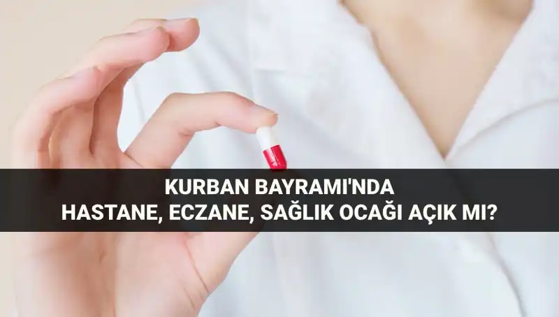 Bayramda Hastaneler, Eczaneler ve Sağlık Ocakları Açık mı?