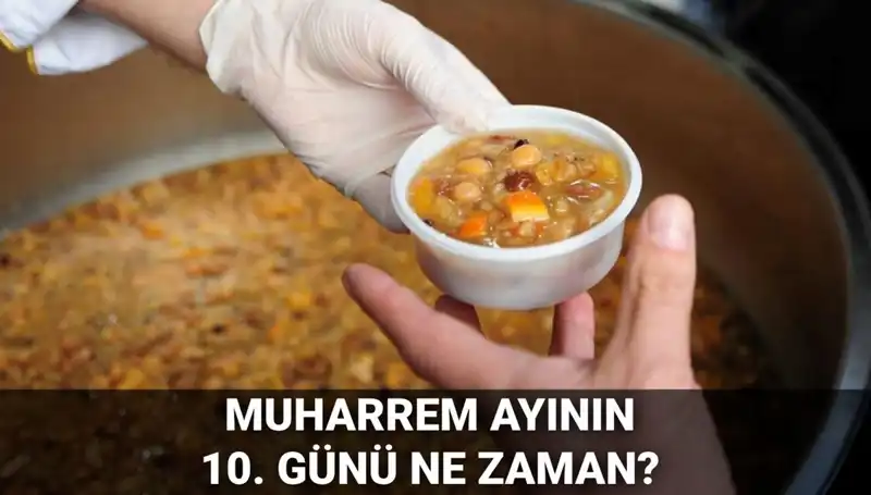 Aşure Günü 2025 Takvimine Göre Ne Zaman Kutlanacak?