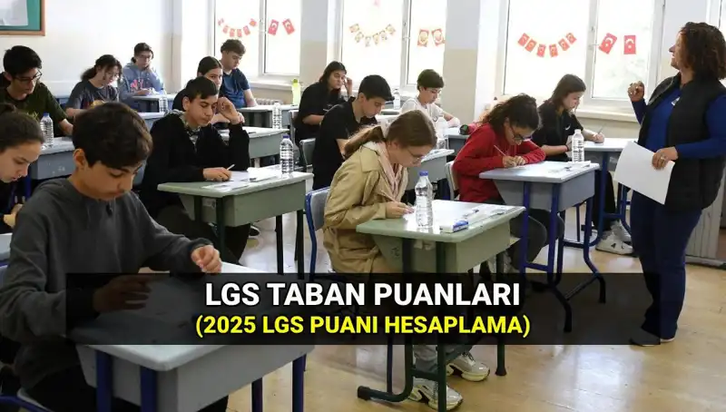 2025 LGS Taban Puanları ve Puan Hesaplama Rehberi Açıklandı!