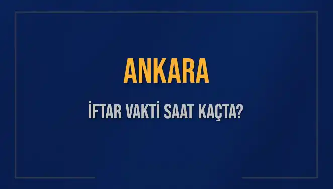 Ankara İftar Vakti: 3 Mart 2025’te Ezan Saatini Öğrenin