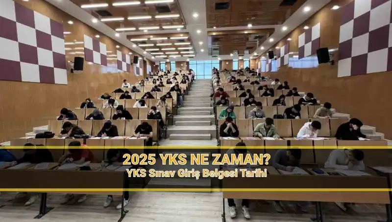 2025 YKS Tarihi Belirlendi! Sınav Yerleri ve Hazırlık Süreci