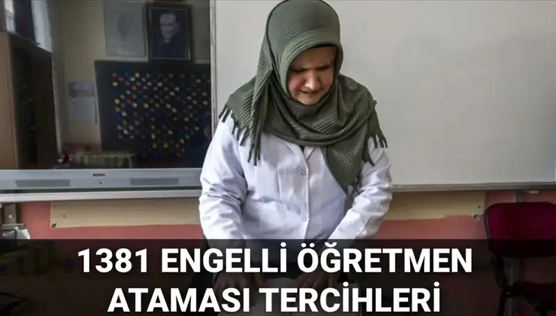 1381 Engelli Öğretmen Ataması Tercih Başvuruları Başladı!