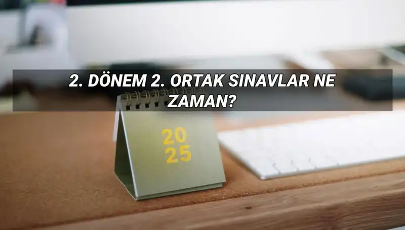 MEB 2. Dönem Ortak Sınav Tarihleri: Öğrencileri Bekleyen Süreç