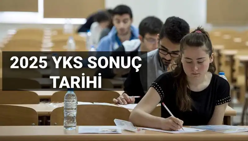 2025 YKS Sonuçları Ne Zaman Açıklanacak? ÖSYM Tarih Verdi!