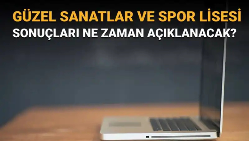 Güzel Sanatlar ve Spor Lisesi Sınav Sonuçları Açıklandı! Hemen Kontrol Edin!