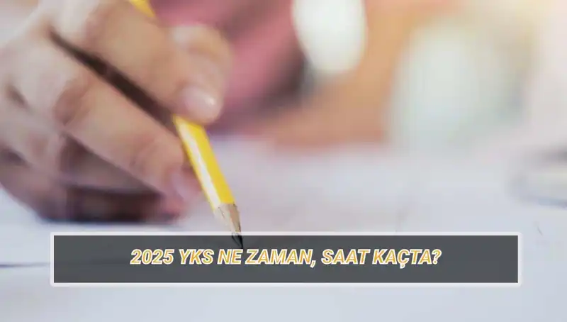 2025 YKS Sınavı İçin Geri Sayım Başladı! Tüm Detaylar Burada
