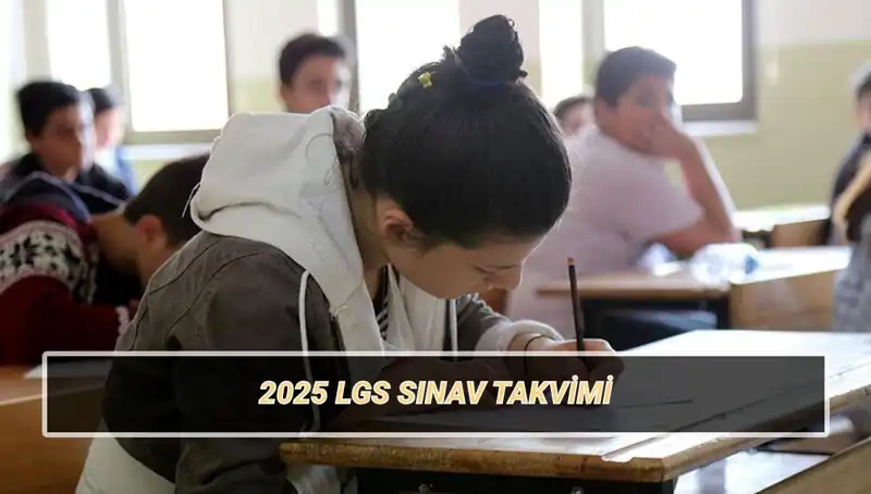 2025 LGS Tarihleri ve Detayları Açıklandı: Öğrencileri Neler Bekliyor?