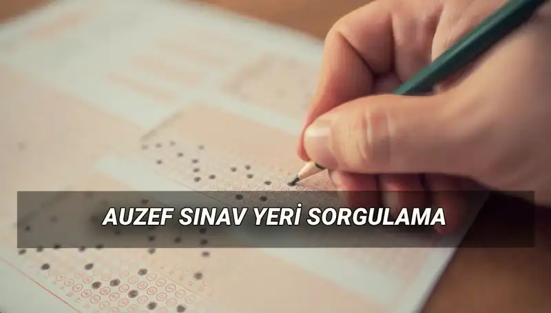 AUZEF Bahar Dönemi Final Sınavı: Sınav Yerleri ve Tarih Bilgileri