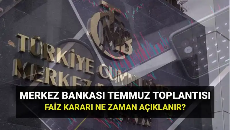 Merkez Bankası'nın 2025 PPK Toplantı Tarihleri ve Temmuz Faiz Kararı Açıklandı!