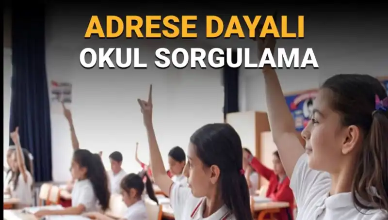 Çocuğum Hangi Okula Gidecek? Adrese Dayalı Okul Sorgulama Kılavuzu