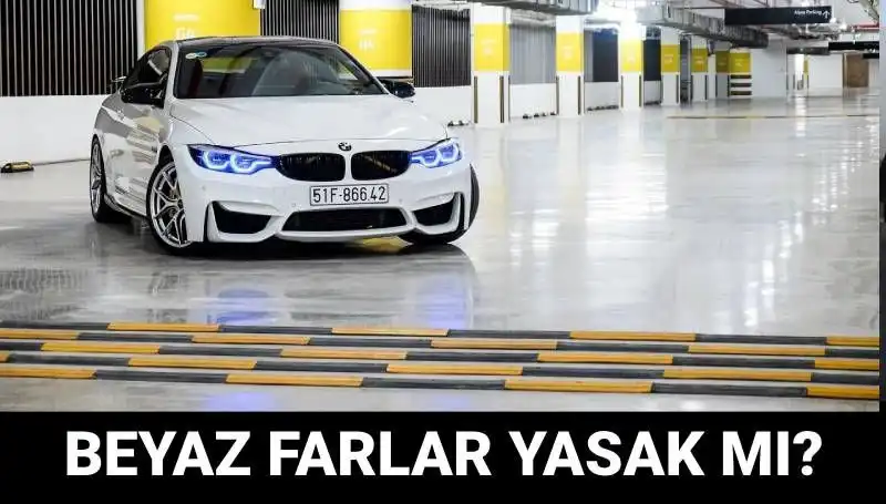 Trafikte Beyaz Far Kullanımı Yasal mı? Xenon Farların Cezası Ne?