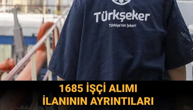 TÜRKŞEKER İşçi Alımında Yeni Fırsatlar: Başvuru Koşulları ve Süreci