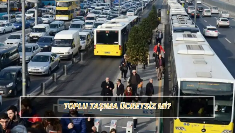 20 Nisan Toplu Taşıma Ücretsiz Mi? Hangi Araçlar Bedava?