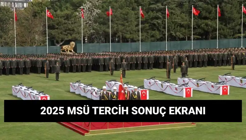 2025 MSÜ Tercih Sonuçları Açıklandı mı? Beklentiler ve Gelişmeler
